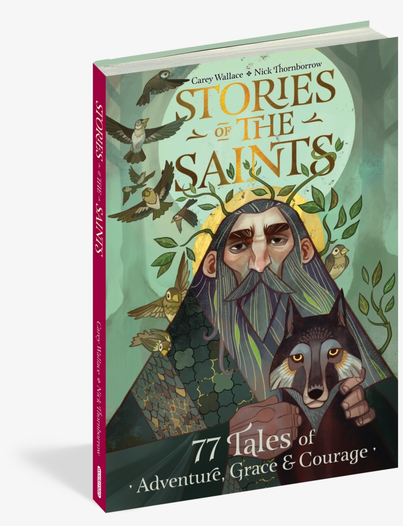 Stories Of The Saints - Stories Of The Saints: 77 Tales Of Adventure, Grace,, transparent png #2660842