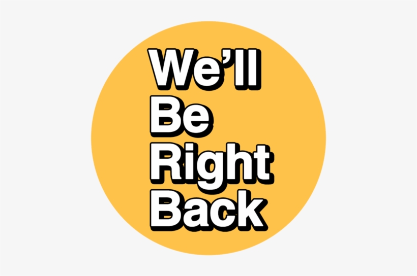 We Ll Be Right Back Text, transparent png #2664417