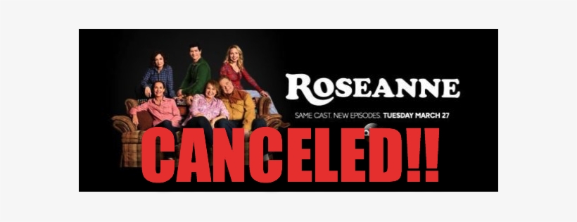 Rosane Reboot Canceled By Abc Tv Network President - Roseanne, transparent png #2688390