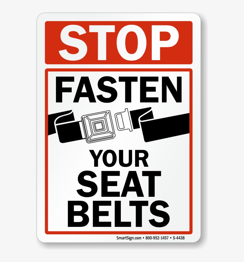 Wear Seat Belt Sign - Stop Fasten Your Seatbelts, transparent png #2694446