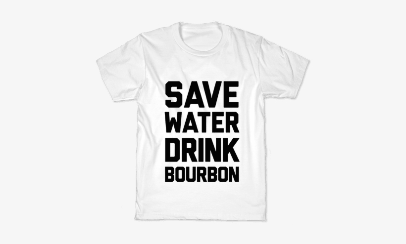 Save Water Drink Bourbon Tee - Save Ferris, transparent png #2698310