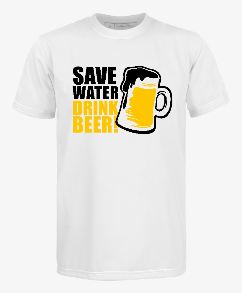 Save Water Drink Beer For White - Beer, transparent png #2698408