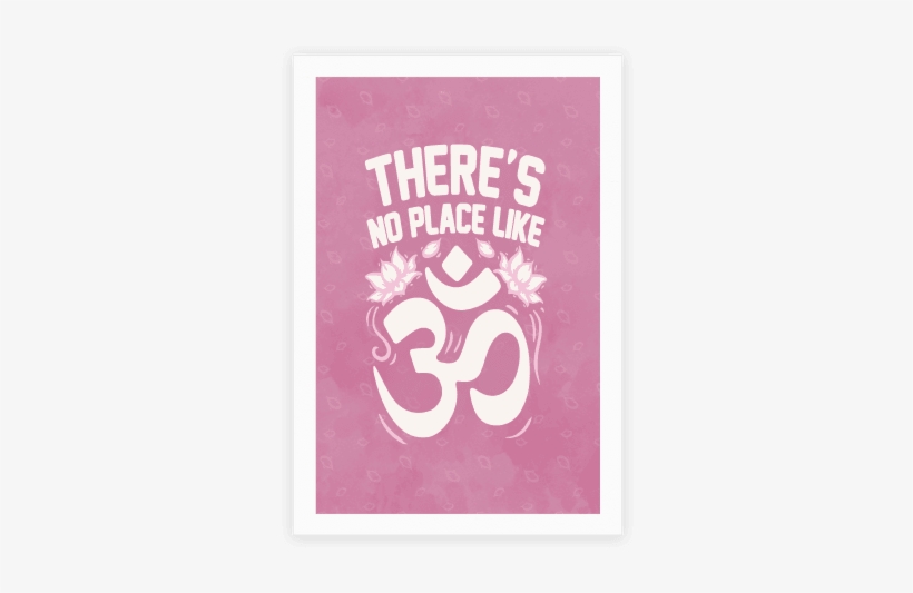 There's No Place Like Om Poster - There's No Place Like Om Tote Bag: Funny Tote Bag From, transparent png #275025