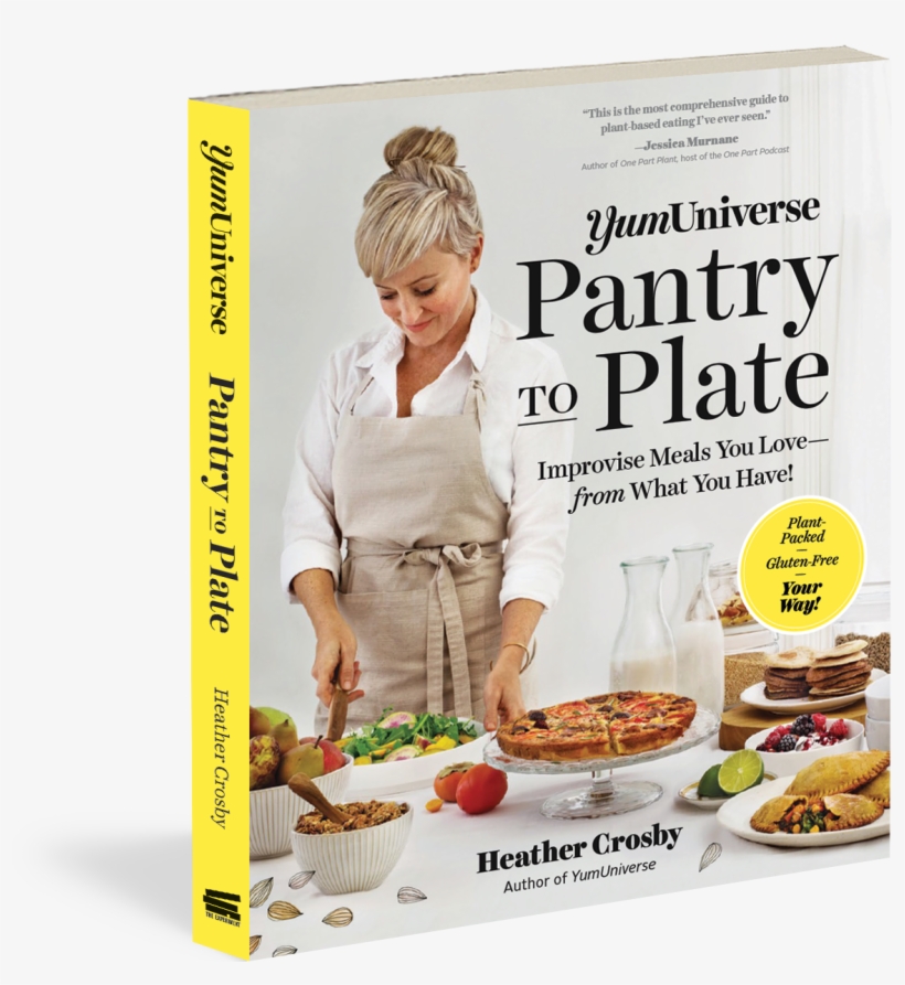Pantry To Plate - Yumuniverse Pantry To Plate: Improvise Meals You Love, transparent png #278085