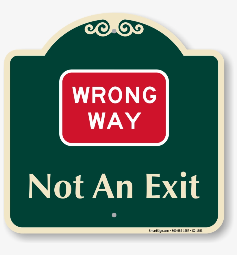 Wrong Way Not An Exit Signature Sign - Wrong Way Sign, transparent png #2704359