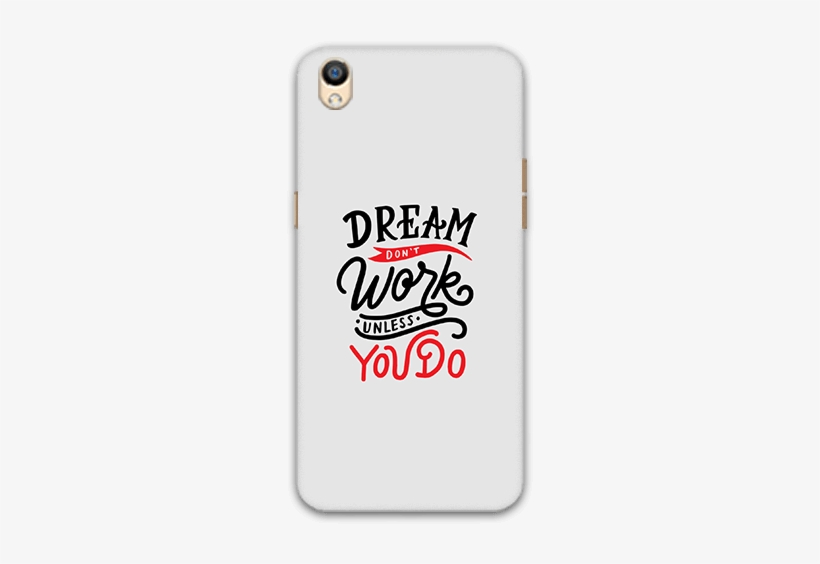 Dream Don T Work Unless You Do Oppo F1 Plus Mobile - Mobile Phone, transparent png #2706089