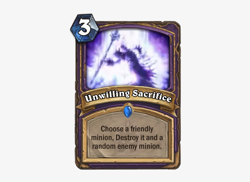 Unwilling Sacrifice Is A Very Familiar Mechanic To - Unwilling Sacrifice Hearthstone, transparent png #2721171
