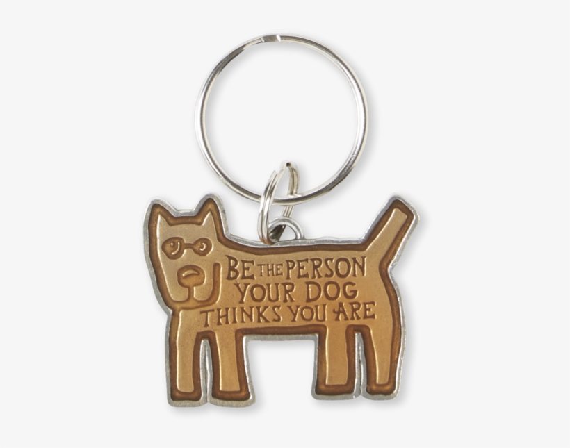 Be The Person Dog Keeper Keyring - Keychain, transparent png #2724971