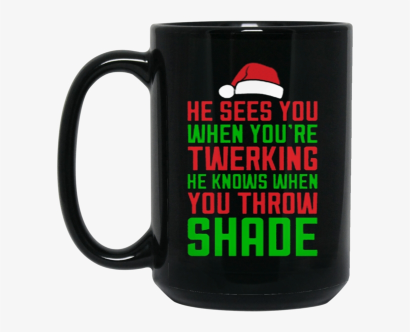 Dance Christmas Twerk Mug He Sees You When You're Twerking - Golf Stud Black 15oz Mug, transparent png #2725721