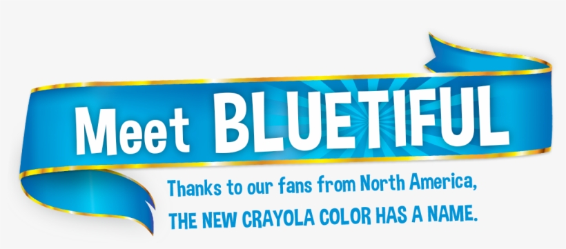 Meet Bluetiful Thanks To Our Fans From North America - Bluetiful Crayola, transparent png #2731070