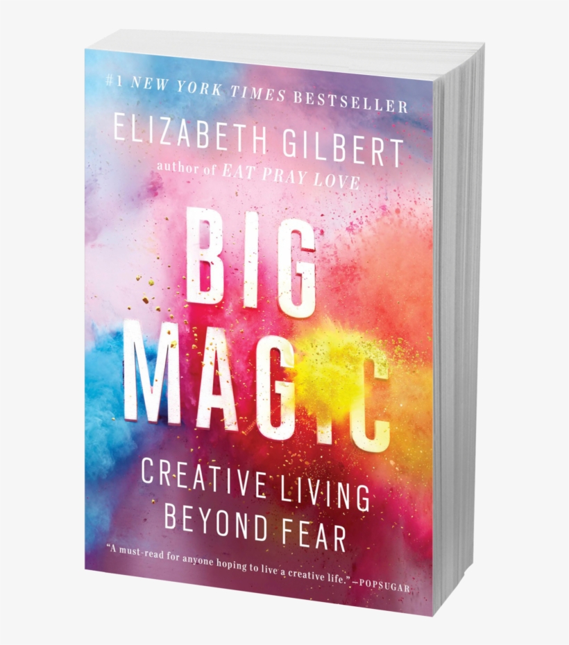 International Orders - Big Magic: Creative Living Beyond Fear [book], transparent png #2734309