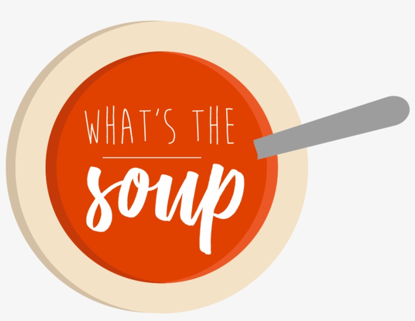 What's The Soup - Soup, transparent png #2771056