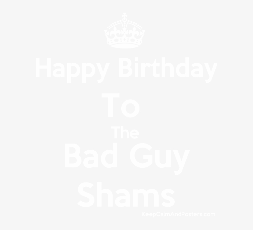 Happy Birthday To The Bad Guy Shams Poster - Proud To Be Rajput, transparent png #2774251
