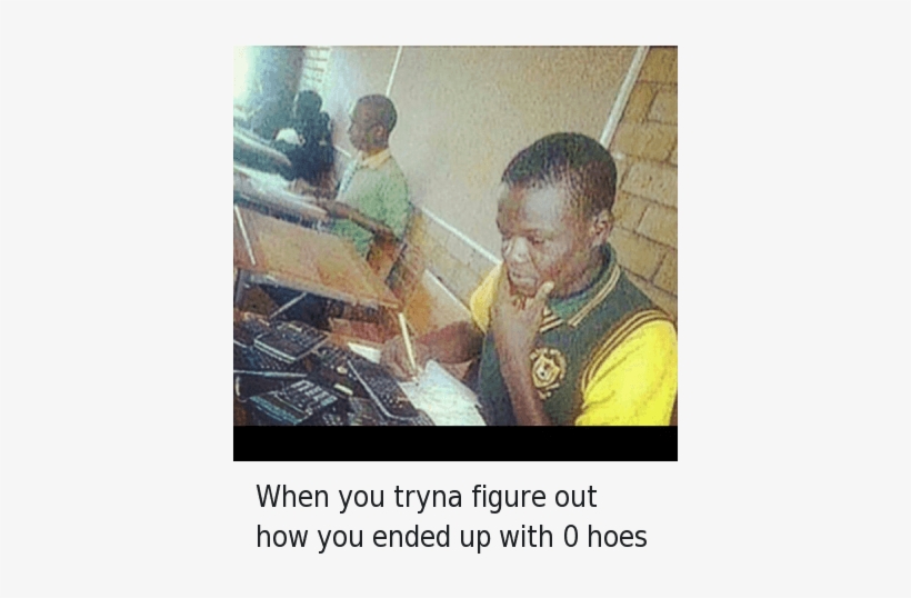 Being Alone, Hoe, And Hoes - African Calculator Meme, transparent png #2777809