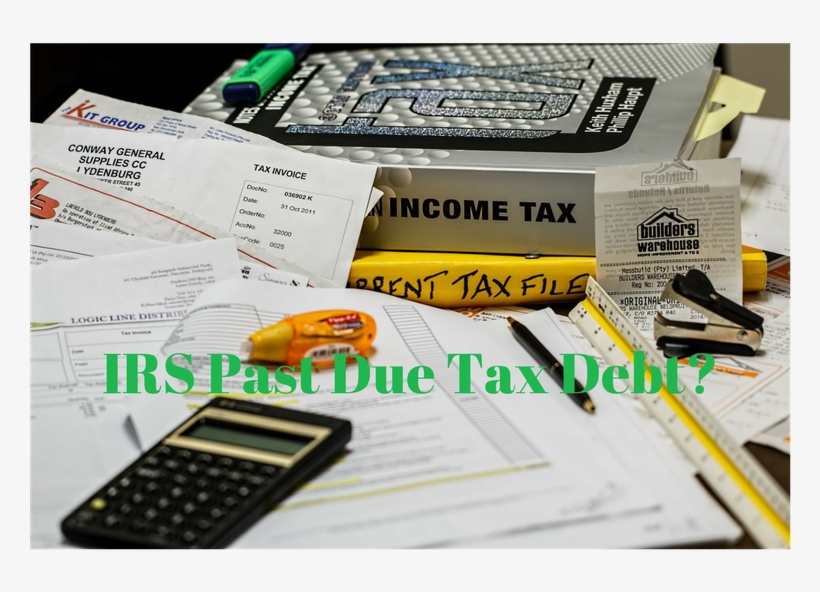 Irs Past Due Tax Debt Tired Of Looking Over Your Shoulder - Income Tax Tips And Tricks 2017: Learn Quick Tips :get, transparent png #2779940