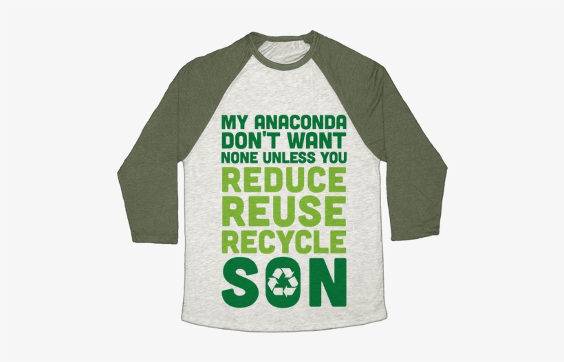 My Anaconda Don't Want None Unless You Reduce, Reuse, - Reading Is Lit Shirt, transparent png #2780020