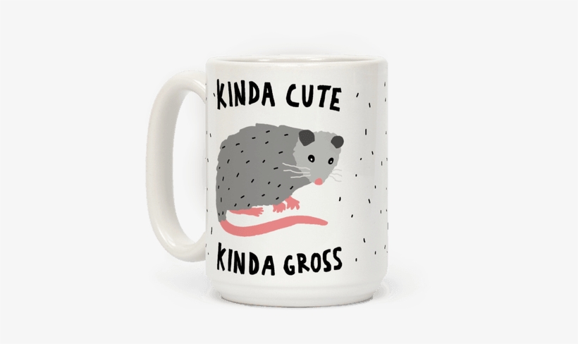 Kinda Cute Kinda Gross Opossum Coffee Mug - Opossum Cute, transparent png #2782769
