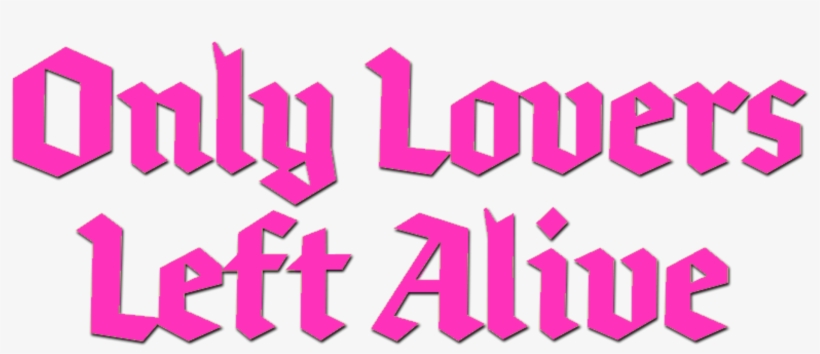 Only Lovers Left Alive Movie Logo - Only Lovers Left Alive Png, transparent png #2799692