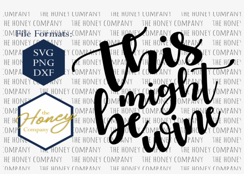 This Might Be Wine Svg Png Dxf Mom Mothers Day Instant Calligraphy Free Transparent Png Download Pngkey