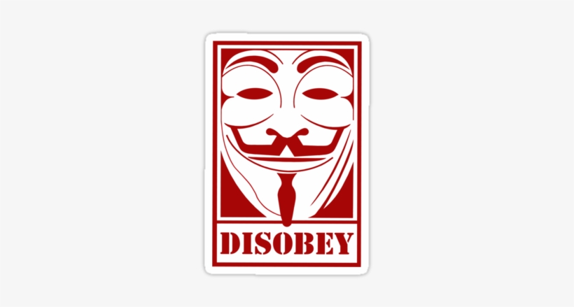 "disobey Anonymous Guy Fawkes Hacking Hackers Fawke - Disobey V For Vendetta, transparent png #2807217