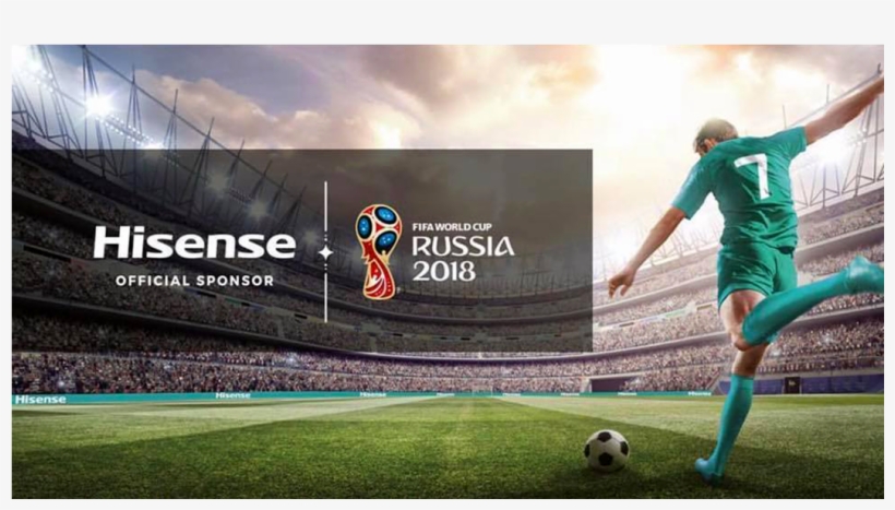 Hisense Becomes Official Sponsor Of 2018 Fifa World - Hisense Fifa World Cup, transparent png #2810513