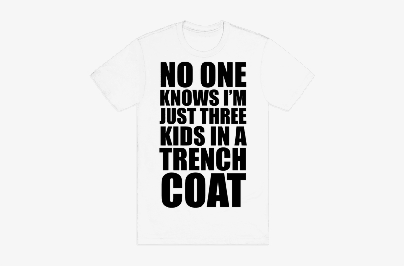 I'm Just 3 Kids In A Trench Coat Mens T-shirt - Swanwick School And Sports College, transparent png #2811964
