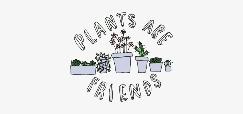Plant Drawing Tumblr Plants Are Friends Not Food - Plants Are Friends, transparent png #2815758