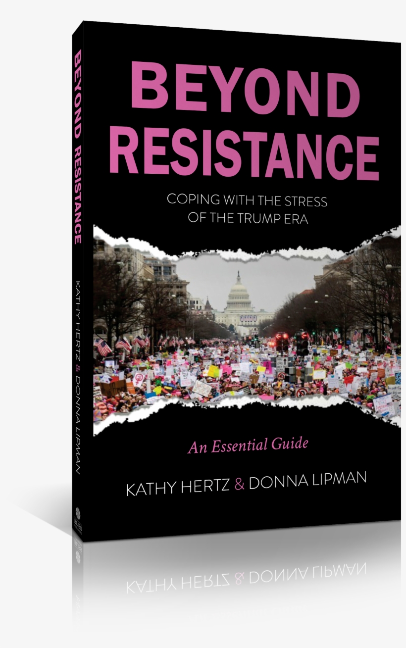 Americans Are Facing A Public Health Crisis Brought - Beyond Resistance: Coping With The Stress Of The Trump, transparent png #2822822
