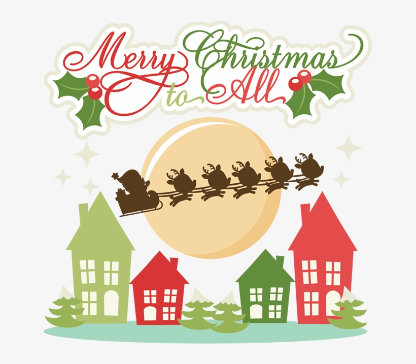 Merry Christmas To All Svg Cutting Files Christmas - Miss Kate Cuttables Christmas, transparent png #2831506