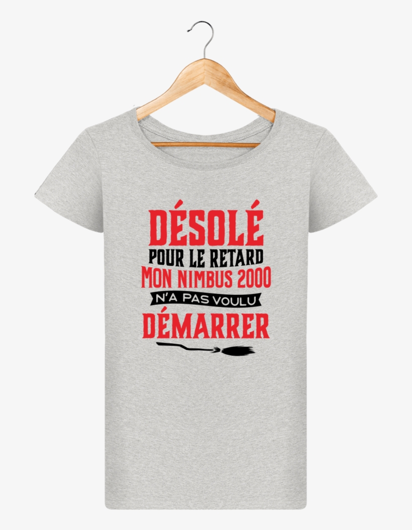 T-shirt Femme Harry Potter "désolé Pour Le Retard Mon - T Shirt 30 Ans Femme, transparent png #2840075