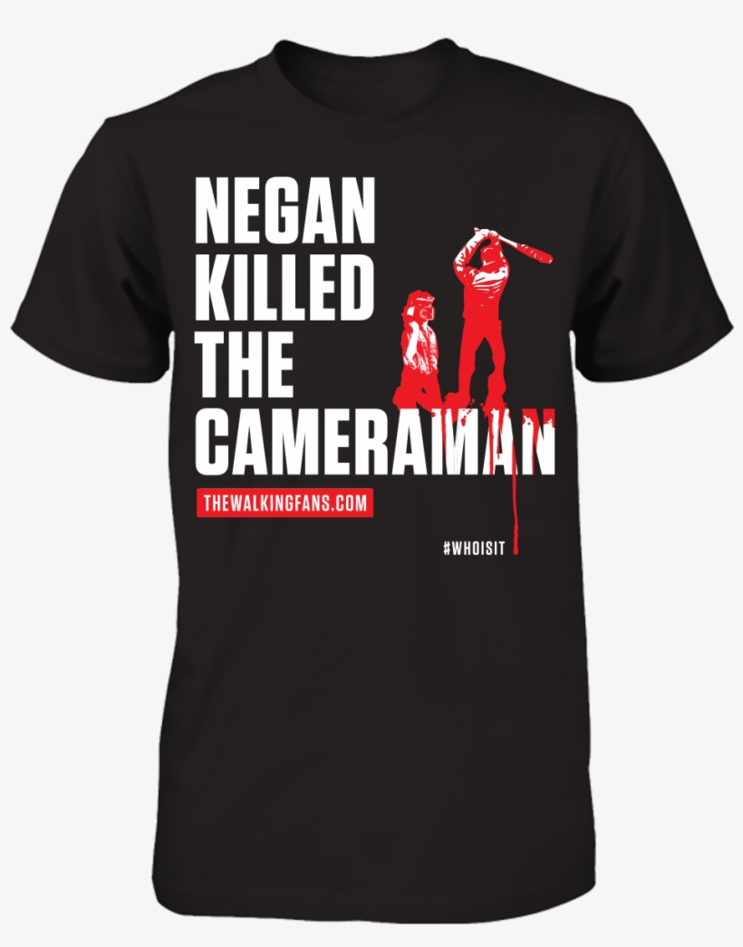 Negan Killed The Cameraman - Love Ny T Shirts, transparent png #2844871
