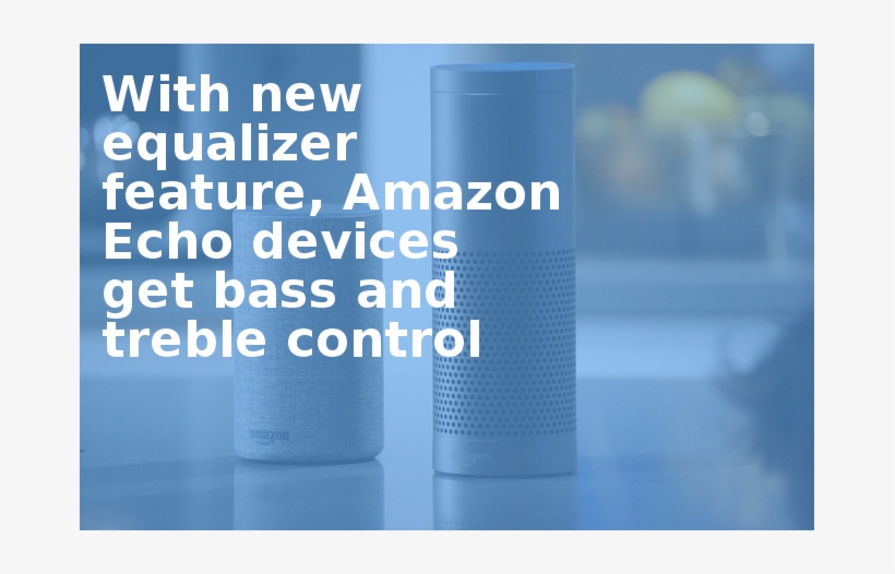 With New Equalizer Feature, Amazon Echo Devices Get - Message, transparent png #2856902