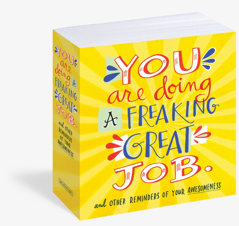 You Are Doing A Freaking Great Job - You Are Doing A Great Job, transparent png #2858646