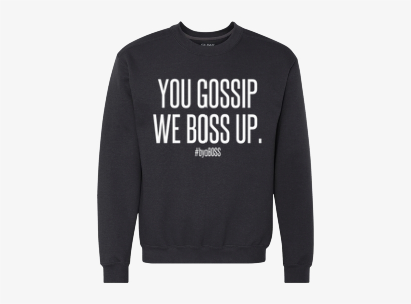 We Boss Up Heavyweight Crewneck Sweatshirt 9 Oz - Fortnite And Chill Shirt, transparent png #2859711