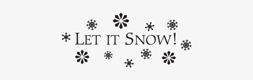 Let It Snow Classic Wall Quotes™ Decal - Let It Snow Png, transparent png #2884543