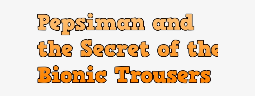 Pepsiman And The Secret Of The Bionic Trousers By Calalaera - Illustration, transparent png #2886828