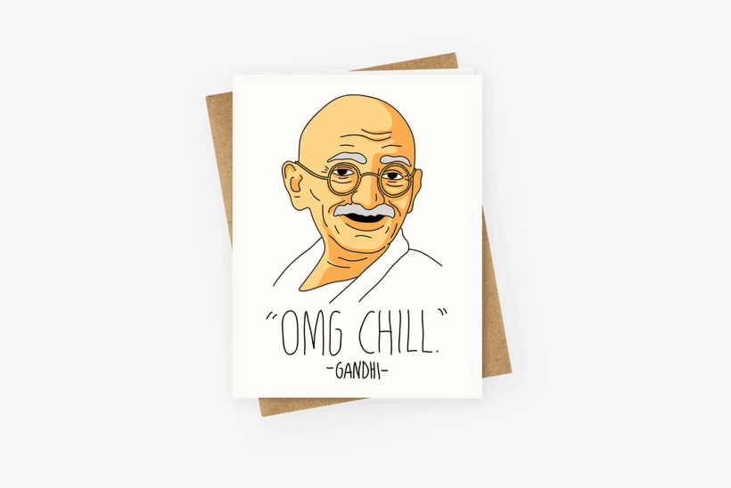 Gandhi Greeting Card - Omg Chill Gandhi, transparent png #2894043