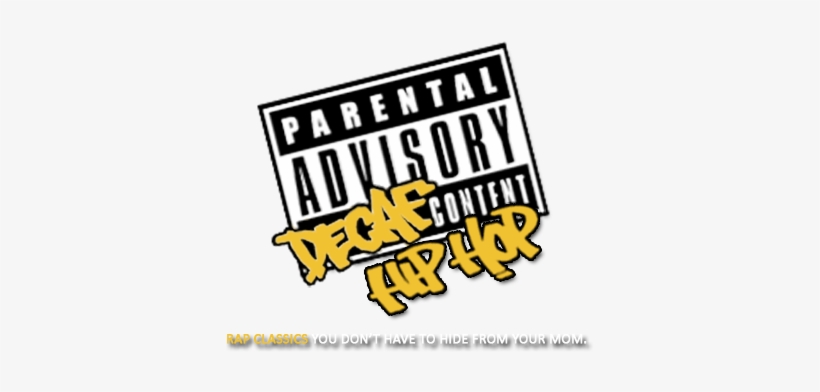 It's The Hip-hop Music You Love, But Edited So You - Parental Advisory Explicit Content, transparent png #296977