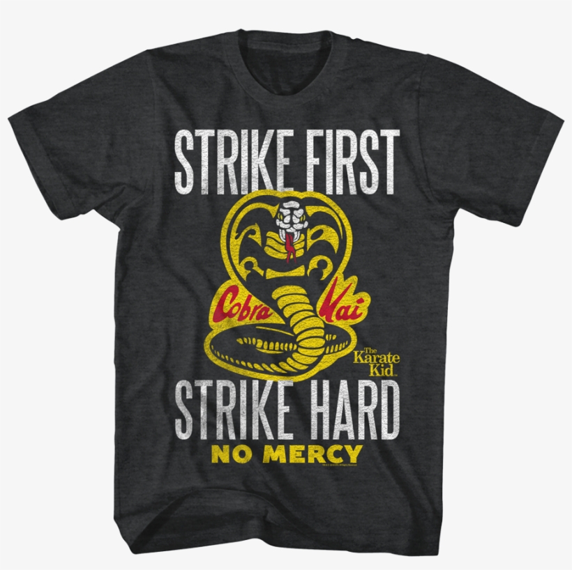 Cobra Kai Shirt Strike First - Cobra Kai Shirt, transparent png #2906349
