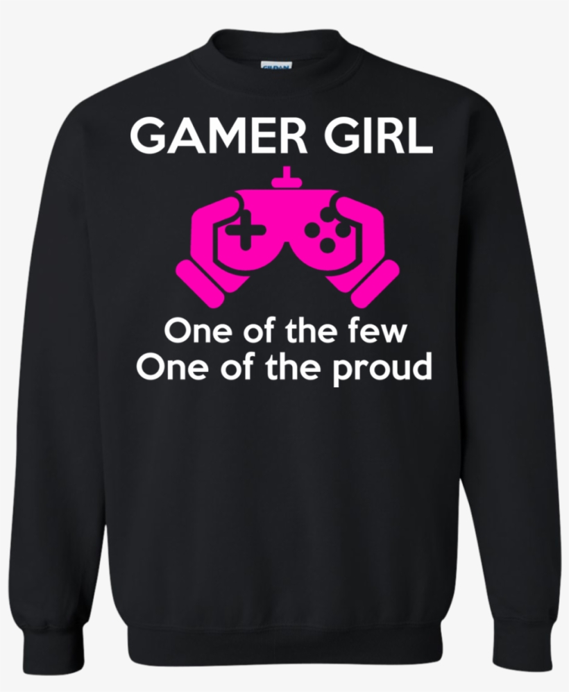 Gamer Girl, One Of The Few, One Of The Proud Sweatshirt - Brave Like A Gryffindor, transparent png #2918366