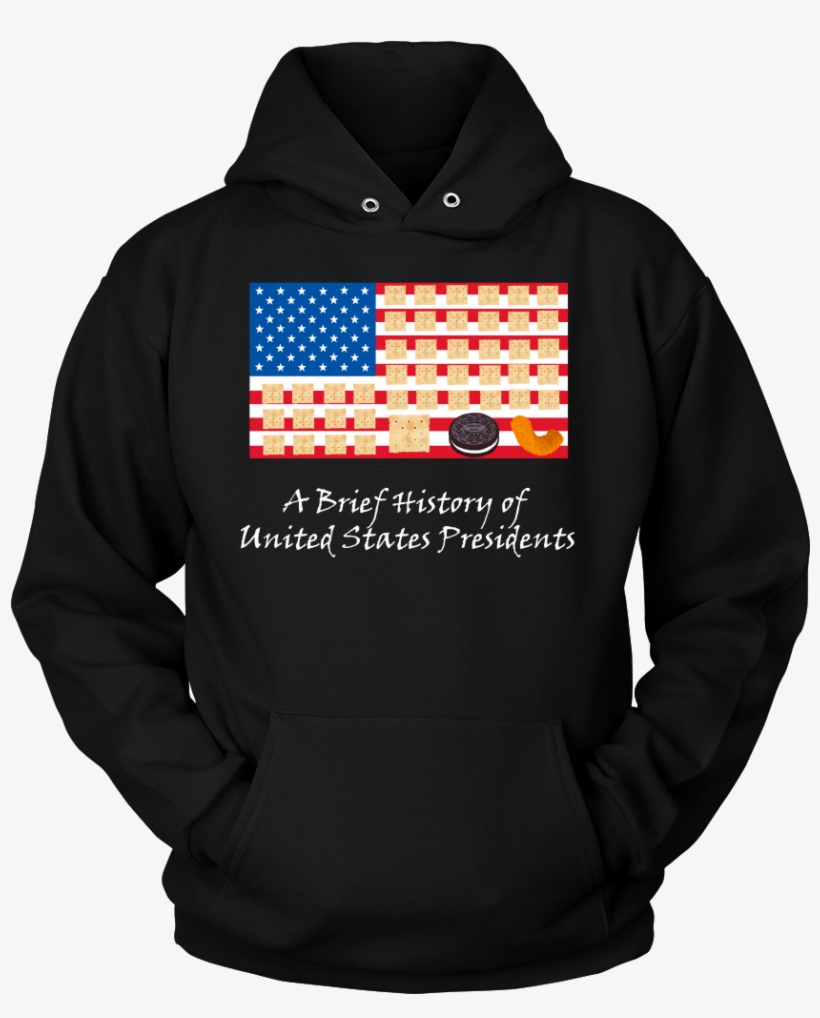 A Funny History Of Us Presidents Trump The Cheeto Hoodie - Don't Always Enjoy Being A Retired Nurse, transparent png #2927707