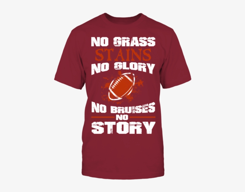 No Grass Stains No Glory No Bruises No Story Shirt - Basketball, transparent png #2928221