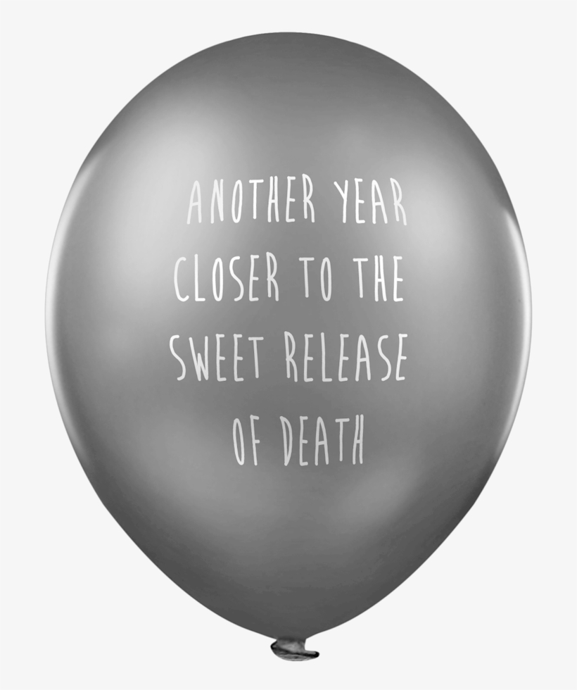 Another Year Closer To The Sweet Release Of Death Pessimistic - Happy Fucking Birthday, transparent png #2935018