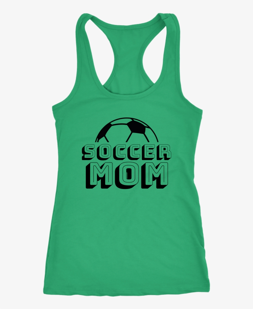 Soccer Mom - Racerback Tank - Mothers Day Gift, Mom Life, First Mothers Day, Mom, transparent png #2961931