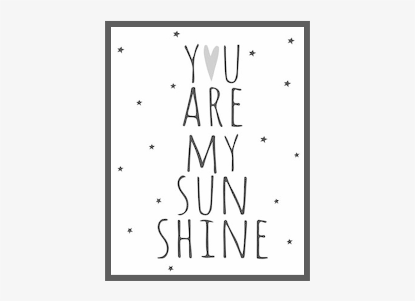 You Are My Sunshine Poster - You Are My Sunshine Nursery Decoration Framed, transparent png #2973122
