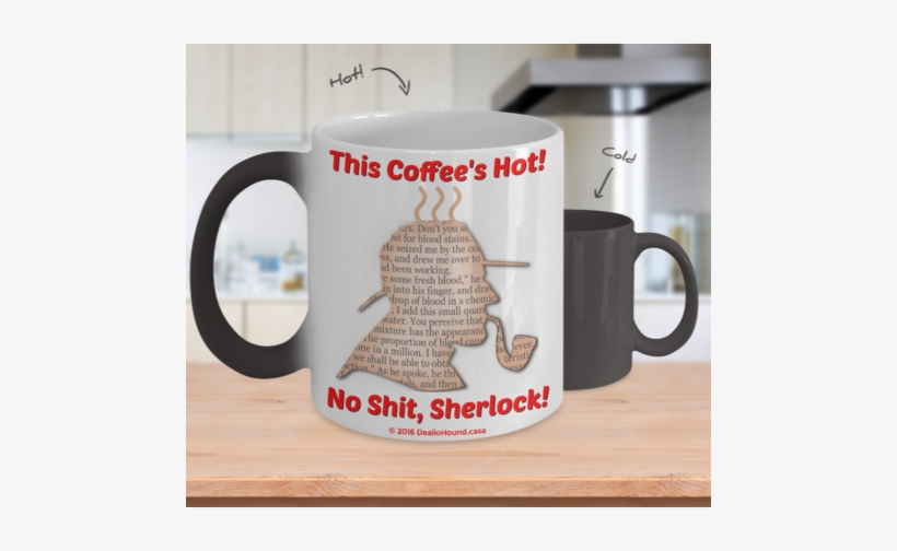 No Shit Sherlock Color-changing Coffee Mug - My Wife Color Changing Mug, transparent png #2973164