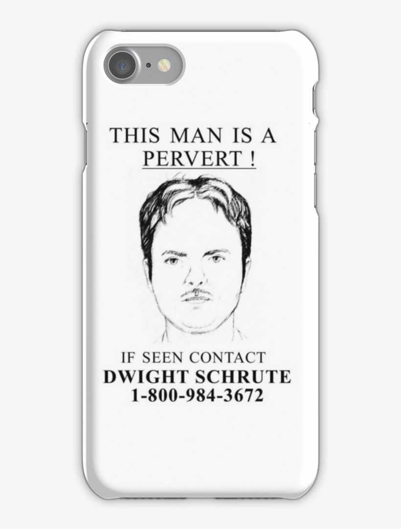 Dwight Schrute Iphone 7 Snap Case - Dwight Schrute This Man Is A Pervert, transparent png #2974864