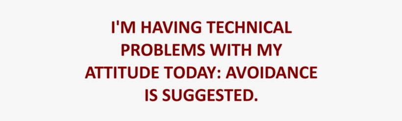 I'm Having Technical Problems With My Attitude Today - Ad Gunun Mubarek Asif, transparent png #2989854