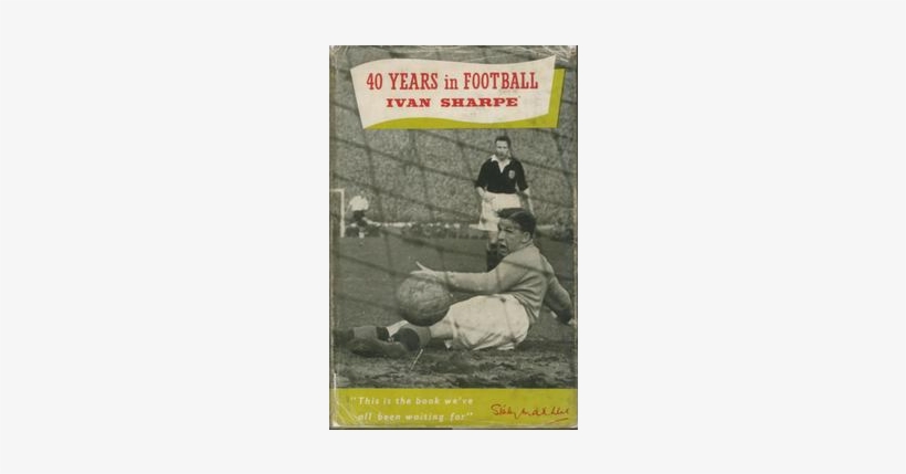 40 Years In Football Ivan Sharpe - American Football, transparent png #2999390