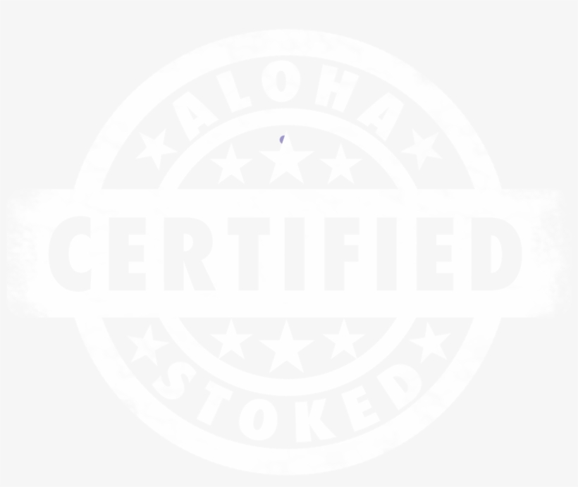 Aloha Stoked Certified - White Certified Stamp Png, transparent png #2999731